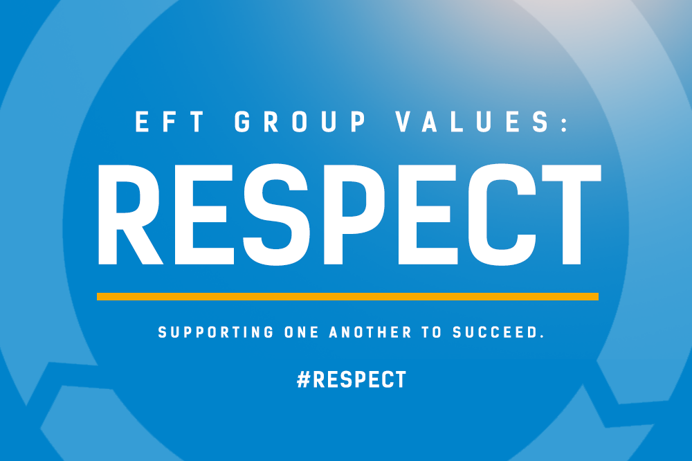 Eft Group Values Respect Eft Group Ltd