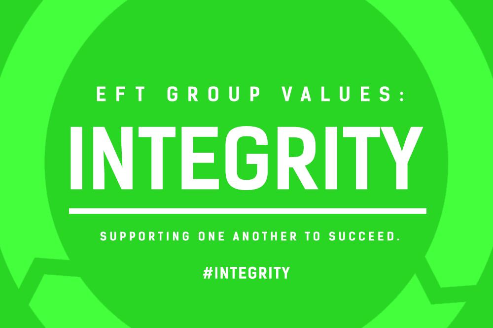 Eft Group Values Integrity Eft Group Ltd